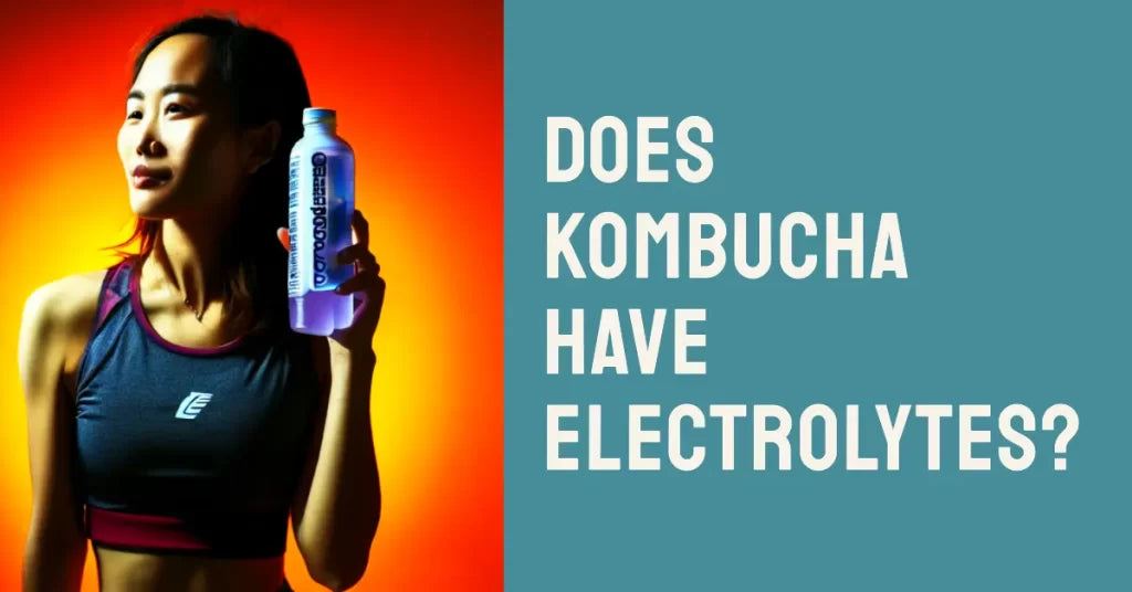 Does Kombucha Have Electrolytes